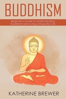 Buddhism: Beginner's Guide to Understanding Buddhism and Living a Peaceful Life null Book Cover