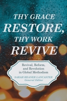 Thy Grace Restore, Thy Work Revive 1953052142 Book Cover