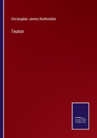 Teuton: A Poem 1437297811 Book Cover