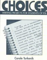Choices: Writing Projects For Students Of Esl 031209972X Book Cover