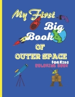 My First Big Book Of Outer Space For Kids: My First Big Book Of Coloring Book B093WBRC1B Book Cover