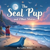 The Seal Pup and The Other Stories 1967623996 Book Cover