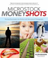 Microstock Money Shots: Turning Downloads into Dollars With Microstock Photography 0817424970 Book Cover
