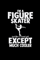 I'm a Figure skater much cooler: 6x9 FIGURE SKATING - grid - squared paper - notebook - notes 1707910294 Book Cover