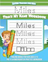 Miles Letter Tracing for Kids Trace my Name Workbook: Tracing Books for Kids ages 3 - 5 Pre-K & Kindergarten Practice Workbook 1983764191 Book Cover