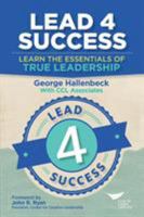 Lead 4 Success: Learn the Essentials of True Leadership 1604916443 Book Cover