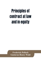 Principles of Contract at Law and in Equity: Being a Treatise On the General Principles Concerning the Validity of Agreements, With a Special View to ... Indian Contract Act, and Occasionally to Rom 9353864119 Book Cover