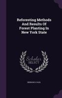 Reforesting Methods And Results Of Forest Planting In New York State... 1275537707 Book Cover