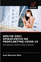 Wplyw Sieci Spolecznych Na ProfilaktykĘ Covid-19 6203373621 Book Cover