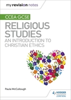My Revision Notes CCEA GCSE Religious Studies: An introduction to Christian Ethics 1510478388 Book Cover