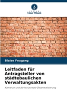 Leitfaden für Antragsteller von städtebaulichen Verwaltungsakten (German Edition) 6209785131 Book Cover