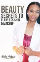 Beauty Secrets To Flawless Skin And Makeup 1607969742 Book Cover