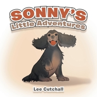 Sonny's Little Adventures 1663261598 Book Cover