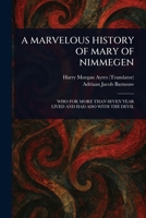 A Marvelous History of Mary of Nimmegen 1023547589 Book Cover
