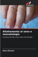 Allattamento al seno e neonatologia: Estrazione del latte umano nelle unità neonatali (Italian Edition) 620762047X Book Cover