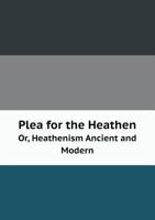 Plea for the Heathen 1374113026 Book Cover