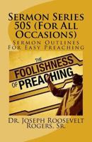 Sermon Series 50s (for All Occasions): Sermon Outlines for Easy Preaching 154401399X Book Cover