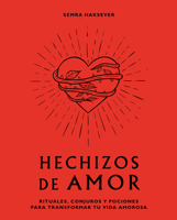 Hechizos de amor: Rituales, conjuros y pociones para transformar tu vida amorosa 8416407886 Book Cover