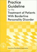 Practice Guideline for the Treatment of Patients with Borderline Personality Disorder (American Psychiatric Association Practice Guidelines) (American Psychiatric Association Practice Guidelines,) 0890423199 Book Cover