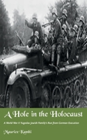 A Hole in the Holocaust: A World War II Yugoslav Jewish Family's Run from German Execution 1694118185 Book Cover