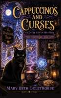 Cappuccinos and Curses (Bean to Bewitched - A Coffee Coven Mystery) B0H7L7N1ZV Book Cover