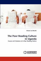 The Poor Reading Culture in Uganda: Causes and Solutions of a Poor Reading Culture 3844396039 Book Cover