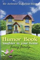 Humor Book -laughter in your home: funny family 1482724677 Book Cover