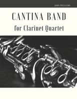 Cantina Band for Clarinet Quartet B08QRXTFZF Book Cover