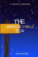 THE UPREDICTABLE BOX: A Poetry Chapbook B0B9T8MQ4C Book Cover