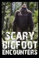 Scary Bigfoot Encounters: Volume 5 B0BGNMDLJ2 Book Cover