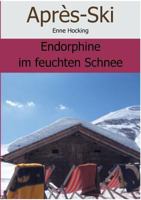 Apres Ski: Endorphine im feuchten Schnee 3744896730 Book Cover