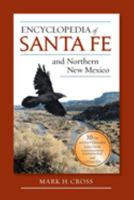 Encyclopedia of Santa Fe and Northern New Mexico - 10th Anniversary Edition 0983419450 Book Cover