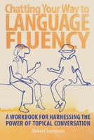 Chatting Your Way to Language Fluency: A Workbook for Harnessing the Power of Topical Conversation B08X6C6XRS Book Cover