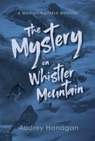 The Mystery on Whistler Mountain (Madison Steele Mystery) B0H1NHR5JG Book Cover