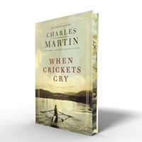 When Crickets Cry: A Novel of the Heart: Deluxe Edition 1400351529 Book Cover