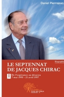 Le septennat de Jacques Chirac: Partie 1: de l'espérance au désaveu, 7 mai 1995 - 21 avril 1997 (French Edition) 2353352332 Book Cover