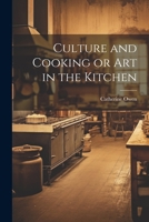 Culture and Cooking: or, Art In the Kitchen 935615189X Book Cover