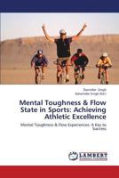 Mental Toughness & Flow State in Sports: Achieving Athletic Excellence 3659425915 Book Cover