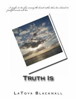 Truth Is 0615682278 Book Cover