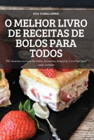 O Melhor Livro de Receitas de Bolos Para Todos: 100 receitas incríveis de bolos, brownies, biscoitos e muffins para cada ocasião 1837899967 Book Cover