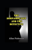 The Somnambulist and the Detective 1727492153 Book Cover