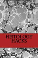 Histology Hacks 1979731772 Book Cover