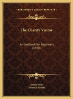 The Charity Visitor: A Handbook for Beginners 1164831895 Book Cover