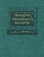 Principles of Zoology: Touching the Structure, Development, Distribution and Natural Arrangement of the Races of Animals, Living and Extinct; With Numerous Illustrations. For the use of Schools and Co 1341465918 Book Cover