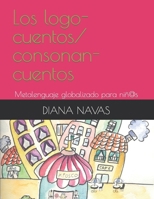 Los logo-cuentos: innovador método logopédico: Metalenguaje globalizado para niñ@s (Spanish Edition) B0CVTKJH93 Book Cover