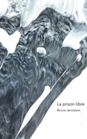 La prison libre B09MYSNQTX Book Cover