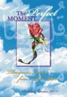 The Perfect Moment: Therapeutic Lessons from a Sufi Master 091073559X Book Cover