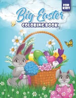 Big Easter Coloring Book For Kids: Coloring Activity Workbook to Celebrate Easter Day. Fun, Easy, Cute and Relaxing Spring-Themed Designs for Preschoo B08XXY2JK3 Book Cover