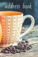 Address Book: Phone book, Addresses, 6x9 Journal, Notebook, Birthdays, Anniversaries, Emails, Business Contacts, Emergencies, Pumpkin Spice Coffee Mug 1691726710 Book Cover