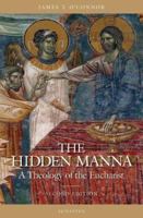 The Hidden Manna: A Theology of the Eucharist 0898702887 Book Cover
